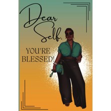 Dear Self, You're Blessed! Gratitude Journal For Women Looking To Get In Shape Mentally And Emotionally