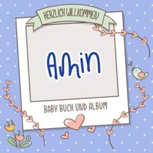 Herzlich Willkommen Amin - Baby Buch Und Album: Personalisiertes Babybuch Und Babyalbum, Geschenk Zu Schwangerschaft Und Geburt, Baby Name Auf Dem Cover