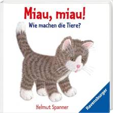 Miau, Miau! - Wie Machen Die Tiere?: Ab 9 Monate