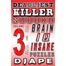 Deadliest Killer Sudoku: Test Your Braın And Iq With These Insane Puzzles: Volume 3