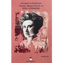 Nisan Yayımcılık Sonuçları ve Dersleriyle Ihanete Uğrayan Devrim ve Rosa Luxemburg