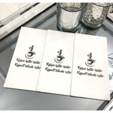 Kahve Hatır Işidir Kıymet Bilenle Içilir Beyaz Sunum Peçetesi 16'lı