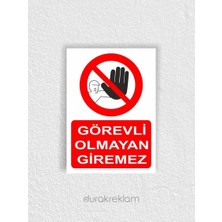 Drk Print Görevli Olmayan Giremez Uyarı İkaz Levhası A4