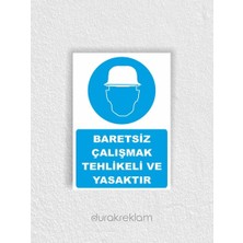 DRK PRINT Baretsiz Çalışmak Tehlikeli Uyarı İkaz Levhası A4
