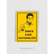 DRK PRINT Önce Can Güvenliği Uyarı İkaz Levhası A4