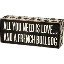 By Kathy Kutu Işareti - All You Is And A French Bulldog Siyah ve Beyaz