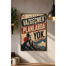 Grafiklas Vazgeçmek Planlarda Yok Metal Tabela A4 Dekoratif Duvar Yazısı Motivasyon Temalı Metal Baskı