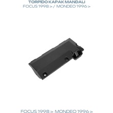 Yerli Focus 1998> Mondeo 1996>TORPİDO Kapak Mandalı