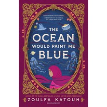 Bloomsbury Publishing The Ocean Would Paint Me Blue