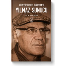 Yüreğimizdeki Öğretmen Yılmaz Sunucu – Elli Iki Yaren Mektubu | Eğitim, Öğretmen Anıları, Biyografi, Hatıra Kitabı