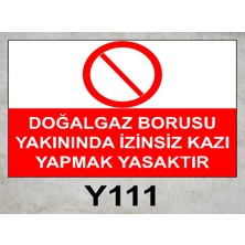 Baysan Yangın Doğalgaz Borusu Yakınında Izinsiz Kazı Yapmak Yasaktır Uyarıcı Levha