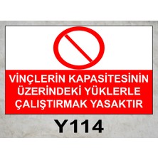 Baysan Yangın Vinçlerin Kapasitesinin Üzerindeki Yüklerle Çalıştırmak Yasaktır Uyarıcı Levha
