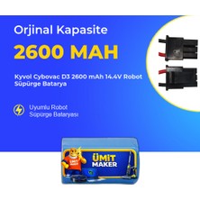Ümit Maker Kyvol Cybovac D3 2600 Mah 14.4V Robot Süpürge Batarya