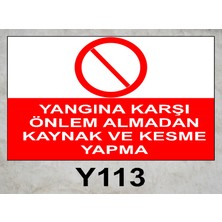 Baysan Yangın Yangına Karşı Önlem Almadan Kaynak ve Kesme Yapma Uyarıcı Levha