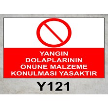 Baysan Yangın Yangın Dolaplarının Önüne Malzeme Konulması Yasaktır Uyarıcı Levha