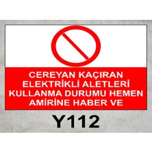 Baysan Yangın Cereyan Kaçıran Elektrikli Aletleri Kullanma Durumu Hemen Amirine Haber Ver Uyarıcı Levha