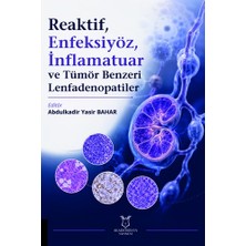 Akademisyen Kitabevi Reaktif, Enfeksiyöz, Inflamatuar ve Tümör Benzeri Lenfadenopatiler