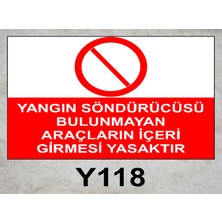 Baysan Yangın Yangın Söndürücüsü Bulunmayan Araçların Içeri Girmesi Yasaktır Uyarıcı Levha