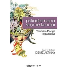 Psikodramada Seçme Konular: Teoriden Pratiğe Psikodrama