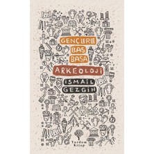 Gençlerle Baş Başa - Arkeoloji