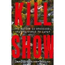 Kill Show: An Utterly Gripping, Genre-Bending Crime Thriller - Welcome To Your New Obsession...