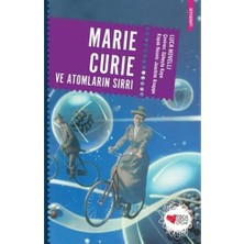 Marie Curie ve Atomların Sırrı