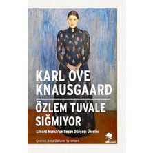 Özlem Tuvale Sığmıyor: Edvard Munch’un Resim Dünyası Üzerine