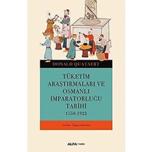 Tüketim Araştırmaları ve Osmanlı Imparatorluğu Tarihi: 1550-1922