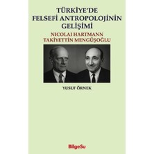 BilgeSu Yayıncılık Türkiye’de Felsefi Antropolojinin Gelişimi Nicolai Hartman - Takiyettin Mengüşoğlu