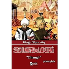 Fantastik Store Sultan Iıı. Mustafa ve Sultan I. Abdülhamit: Yüreğe Düşen Ateş - Cihangir