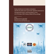 Harp Sanat Yayınları War And Peace Studies Cong (WAPSCON-2025) 21ST Century Armed Conflicts: Changing Dynamics And Emerging Lessons (23-24 October 2025-ONLINE) (Book Of Proceedings)