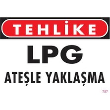 Bezos Lpg Ateşle Yaklaşma Uyarı Levhası 25X35 KOD:757