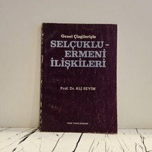 Türk Tarih Kurumu Genel Çizgileriyle Selçuklu Ermeni Ilişkileri ( 2. El Kitap )