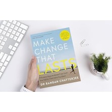 Make Change That Lasts: 9 Simple Ways To Break Free From The Habits That Hold You Back