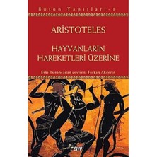 Hayvanların Hareketleri Üzerine: Bütün Yapıtları 1