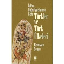 Islam Coğrafyacılarına Göre Türkler ve Türk Ülkeleri
