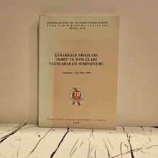 TTK Çanakkale Savaşları Sebep ve Sonuçları Uluslararası Sempozyumu Çanakkale 14-17 Mart 1990 ( 2. El Kitap )