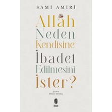 Maxi Trendy Allah Neden Kendisine Ibadet Edilmesini Ister?