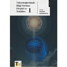 Yükseköğretimde Bilgi Sorunu: Eleştiri ve Teklifler 1