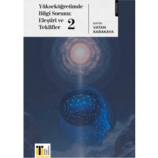 Yükseköğretimde Bilgi Sorunu: Eleştiri ve Teklifler 2