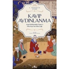 Kronik Kitap Kayıp Aydınlanma - Orta Asya'nın Altın Çağı S. Frederick Starr