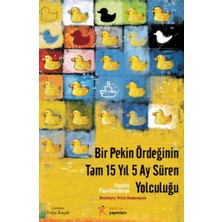 Kelime Yayınları Bir Pekin Ördeğinin Tam 15 Yıl 5 Ay Süren Yolculuğu Vassilis Papatheodorou