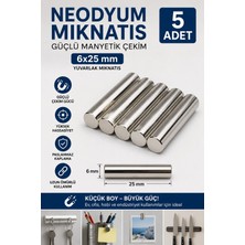 Dünya Magnet 5 Adet 6X25 mm Neodyum Mıknatıs Güçlü Yuvarlak Magnet N35 Çap 6 mm Kalınlık 25 mm