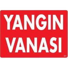 Maxi Trendy Yangın Vanası Uyarı Levhası 25X35 KOD:873