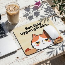 Tabloe Ben Öyle Uygun Gördüm Yazılı Tatlı Kedi Mouse Pad - 23X19 cm - Kaydırmaz Tabanlı Kaliteli Fare Altlığı Mousepad