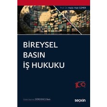 Seçkin Bireysel Basın Iş Hukuku Prof. Dr. Haluk Hadi Sümer 4. Baskı, Ekim 2024