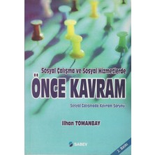 Sosyal Çalışma ve Sosyal Hizmetlerde Önce Kavram -  Ilhan Tomanbay