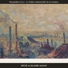 Michu Maximilien Luce – La Vallée Industrielle De La Sambre 1898 Poster, Manzara Duvar Tablosu Çerçevesiz