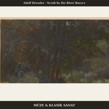 Michu Adolf Dressler – Scrub By The River Barycz 1850 Poster, Manzara Duvar Tablosu Çerçevesiz