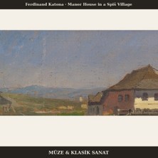 Michu Ferdinand Katona – Manor House In A Spiš Village 1890 Poster, Manzara Duvar Tablosu Çerçevesiz
